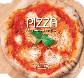 Pizza - 50 snadných receptů, Naše vojsko CZ, 2015