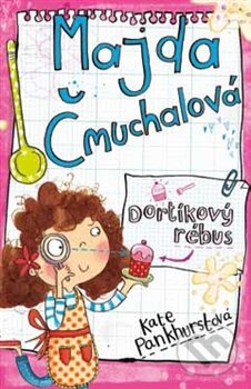 Kniha: Majda Čmuchalová: Dortíkový rébus (Kate Pankhurst). Mladá fronta, 2015 Kniha: Majda Čmuchalová: Dortíkový rébus (Kate Pankhurst). Mladá fronta, 2015