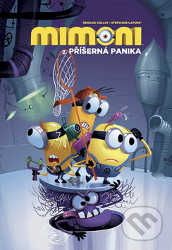 Kniha: Mimoni 2: Příšerná panika (Renaud Collin). Crew, 2015 Kniha: Mimoni 2: Příšerná panika (Renaud Collin). Crew, 2015