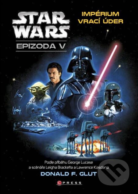 Kniha: Star Wars: Impérium vrací úder (Donald F. Glut a George Lucas). CPRESS, 2015 Kniha: Star Wars: Impérium vrací úder (Donald F. Glut a George Lucas). CPRESS, 2015