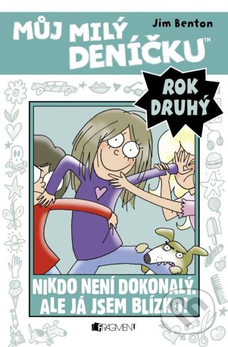 Kniha: Můj milý deníčku (2. rok): Nikdo není dokonalý. Ale já jsem blízko! (Jim Benton). Nakladatelství Fragment, 2015 Kniha: Můj milý deníčku (2. rok): Nikdo není dokonalý. Ale já jsem blízko! (Jim Benton). Nakladatelství Fragment, 2015