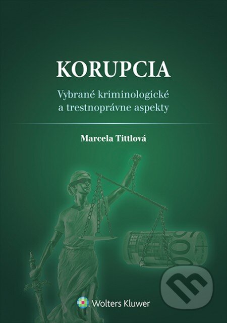 Kniha: Korupcia (Marcela Tittlová). Wolters Kluwer, 2015 Kniha: Korupcia (Marcela Tittlová). Wolters Kluwer, 2015