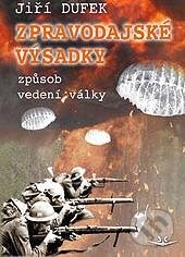 Kniha: Zpravodajské výsadky (Jiří Dufek). Svět křídel, 2015 Kniha: Zpravodajské výsadky (Jiří Dufek). Svět křídel, 2015