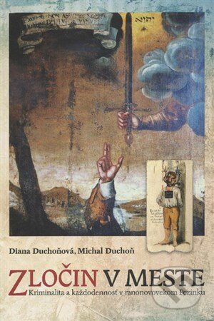 Zločin v meste - Diana Duchoňová, Michal Duchoň, Historický ústav SAV, 2014