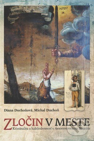 Kniha: Zločin v meste (Diana Duchoňová a Michal Duchoň). Historický ústav SAV, 2014 Kniha: Zločin v meste (Diana Duchoňová a Michal Duchoň). Historický ústav SAV, 2014