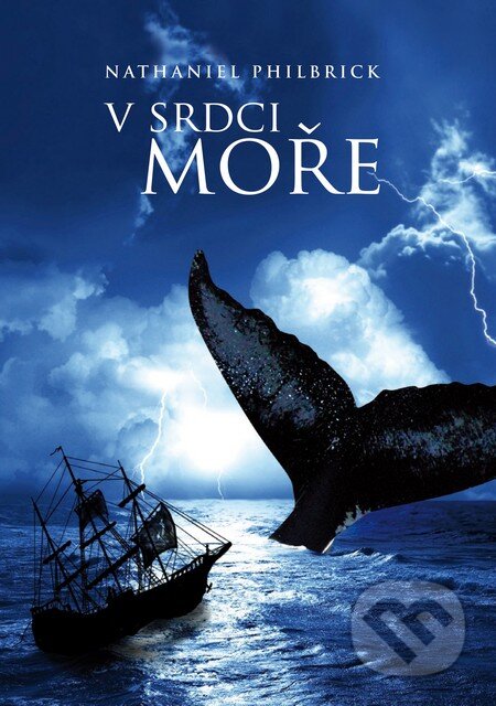 Kniha: V srdci moře (Nathaniel Philbrick). Triton, 2015 Kniha: V srdci moře (Nathaniel Philbrick). Triton, 2015