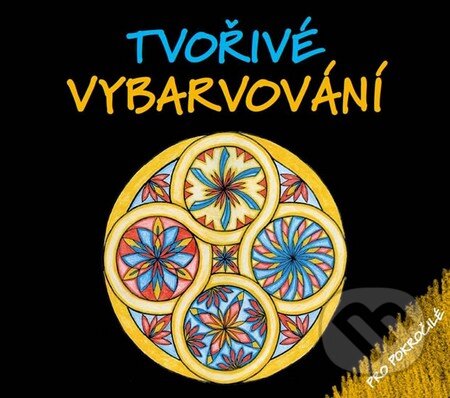 Kniha: Tvořivé vybarvování pro pokročilé (Martina Sýkorová a Milena Sýkorová). Sýkorová Martina, 2015 Kniha: Tvořivé vybarvování pro pokročilé (Martina Sýkorová a Milena Sýkorová). Sýkorová Martina, 2015