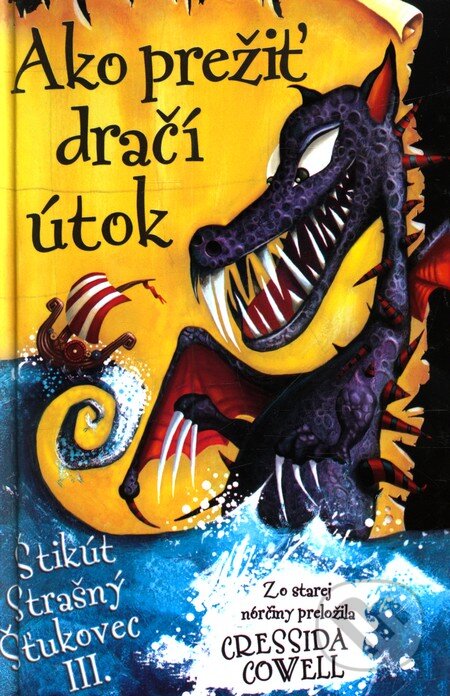 Kniha: Ako prežiť dračí útok (Cressida Cowell). Slovart, 2015 Kniha: Ako prežiť dračí útok (Cressida Cowell). Slovart, 2015
