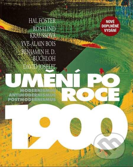 Kniha: Umění po roce 1900 (Hal Foster a kolektiv). Slovart CZ, 2015 Kniha: Umění po roce 1900 (Hal Foster a kolektiv). Slovart CZ, 2015