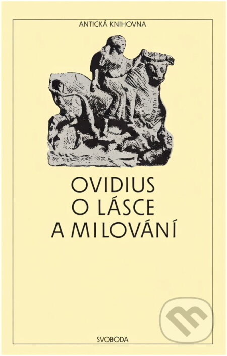 Kniha: O lásce a milování (Ovidius). Svoboda, 1990 Kniha: O lásce a milování (Ovidius). Svoboda, 1990