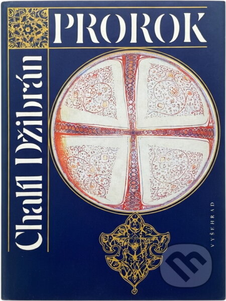 Kniha: Prorok ; Zahrada prorokova (Kahlil Gibran). Vyšehrad, 1992 Kniha: Prorok ; Zahrada prorokova (Kahlil Gibran). Vyšehrad, 1992