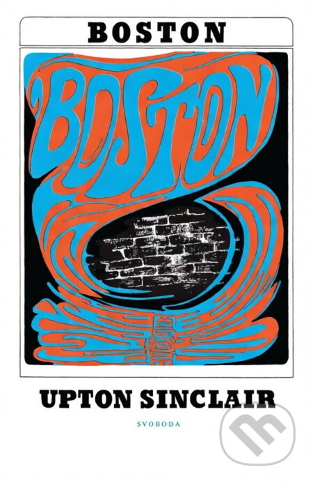 Kniha: Boston (Upton Sinclair). Svoboda, 1970 Kniha: Boston (Upton Sinclair). Svoboda, 1970