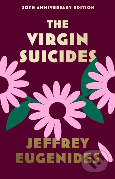 Kniha: The Virgin Suicides (Jeffrey Eugenides). Fourth Estate, 2023 Kniha: The Virgin Suicides (Jeffrey Eugenides). Fourth Estate, 2023
