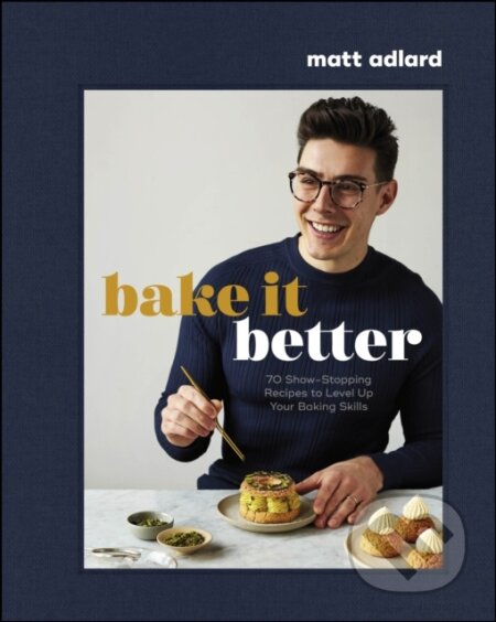 E-kniha: Bake It Better (Matt Adlard). Dorling Kindersley, 2023 E-kniha: Bake It Better (Matt Adlard). Dorling Kindersley, 2023