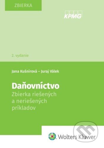 Kniha: Daňovníctvo (Jana Kušnírová a Juraj Válek). Wolters Kluwer, 2023 Kniha: Daňovníctvo (Jana Kušnírová a Juraj Válek). Wolters Kluwer, 2023