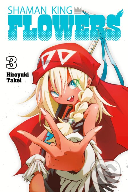 Kniha: Shaman King: Flowers 3 (Hiroyuki Takei). Kodansha Comics, 2023 Kniha: Shaman King: Flowers 3 (Hiroyuki Takei). Kodansha Comics, 2023