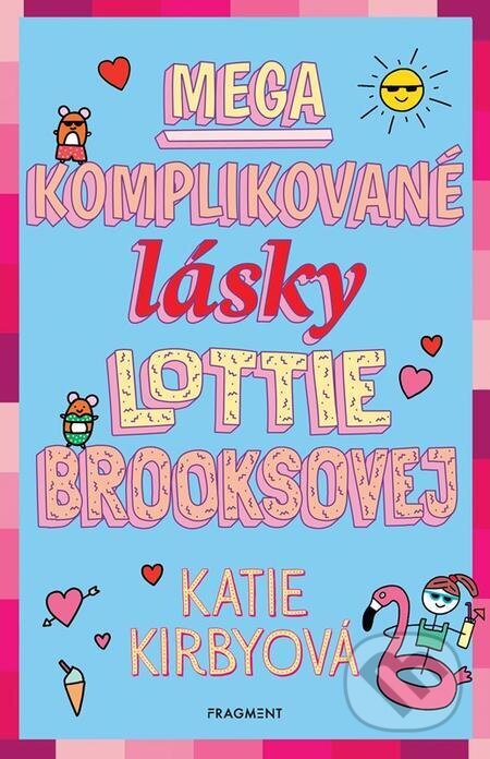 E-kniha: Mega komplikované lásky Lottie Brooksovej (Katie Kirby). Fragment, 2023 E-kniha: Mega komplikované lásky Lottie Brooksovej (Katie Kirby). Fragment, 2023
