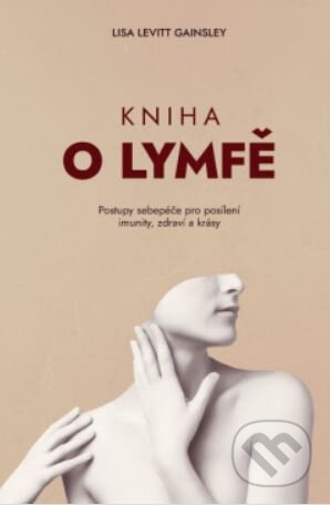 Kniha: Kniha o lymfě (Lisa Levitt Gainsley). ANAG, 2023 Kniha: Kniha o lymfě (Lisa Levitt Gainsley). ANAG, 2023