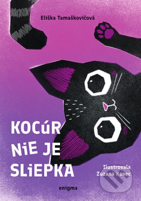 Kniha: Kocúr nie je sliepka (Eliška Tamaškovičová). Enigma, 2023 Kniha: Kocúr nie je sliepka (Eliška Tamaškovičová). Enigma, 2023