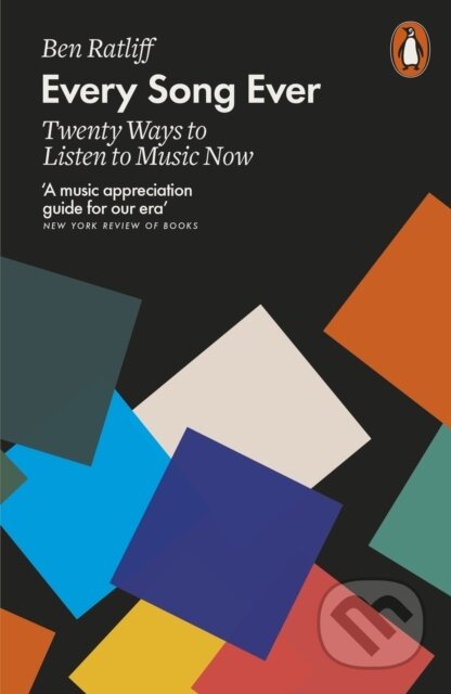Kniha: Every Song Ever (Ben Ratliff). Penguin Books, 2017 Kniha: Every Song Ever (Ben Ratliff). Penguin Books, 2017