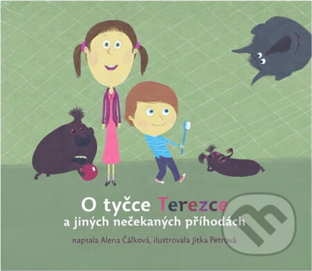 Kniha: O tyčce Terezce a jiných nečekaných příhodách : neobyčejné příběhy obyčejných rodičovských slov (Alena Čálková a Jitka Petrová). FXstreet, 2011 Kniha: O tyčce Terezce a jiných nečekaných příhodách : neobyčejné příběhy obyčejných rodičovských slov (Alena Čálková a Jitka Petrová). FXstreet, 2011