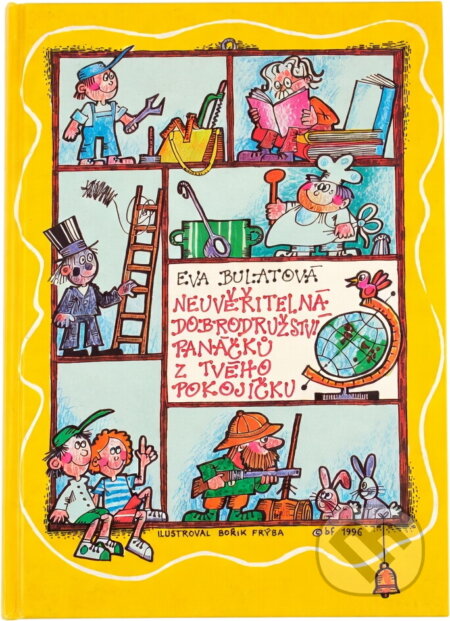 Kniha: Neuvěřitelná dobrodružství panáčků z tvého pokojíčku (Eva Bulatová). , 1996 Kniha: Neuvěřitelná dobrodružství panáčků z tvého pokojíčku (Eva Bulatová). , 1996