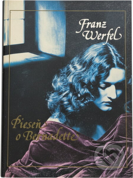 Kniha: Pieseň o Bernadette (Franz Werfel). Tatran, 1992 Kniha: Pieseň o Bernadette (Franz Werfel). Tatran, 1992