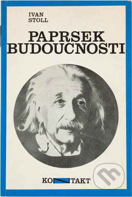 Kniha: Paprsek budoucnosti (Ivan Štoll). , 1975 Kniha: Paprsek budoucnosti (Ivan Štoll). , 1975