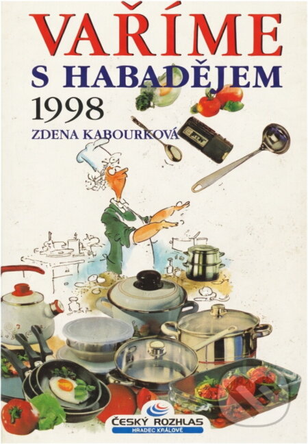 Kniha: Vaříme s Habadějem 1998 (Zdena Kabourková). Český rozhlas, 1998 Kniha: Vaříme s Habadějem 1998 (Zdena Kabourková). Český rozhlas, 1998