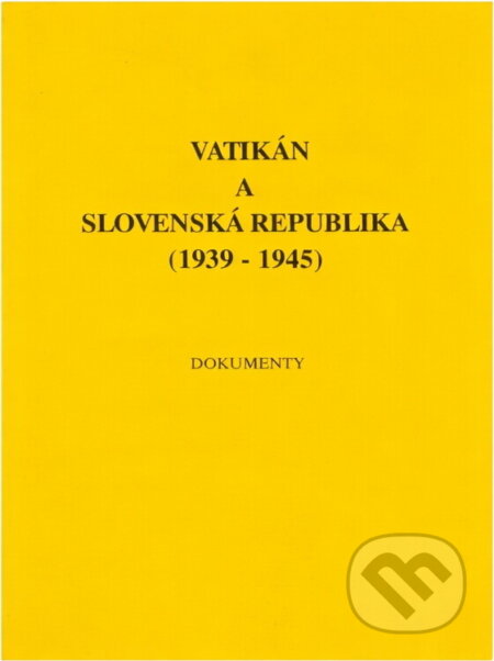 Kniha: Vatikán a Slovenská republika (1939-1945) : dokumenty (Slovak Academic Press). Slovak Academic Press, 1992 Kniha: Vatikán a Slovenská republika (1939-1945) : dokumenty (Slovak Academic Press). Slovak Academic Press, 1992