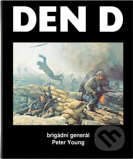 Kniha: Den D (Peter Young). Mustang, 1994 Kniha: Den D (Peter Young). Mustang, 1994