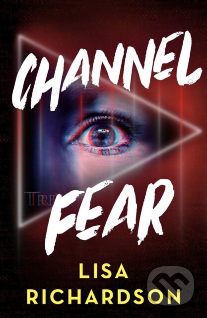 Kniha: Channel Fear (Lisa Richardson). Chicken House, 2023 Kniha: Channel Fear (Lisa Richardson). Chicken House, 2023