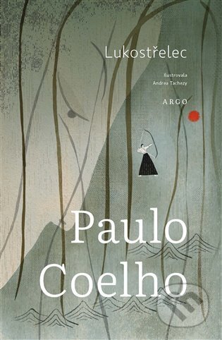 E-kniha: Lukostřelec (Paulo Coelho). Argo, 2023 E-kniha: Lukostřelec (Paulo Coelho). Argo, 2023