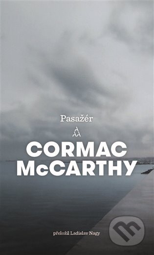 E-kniha: Pasažér (Cormac McCarthy). Argo, 2023 E-kniha: Pasažér (Cormac McCarthy). Argo, 2023