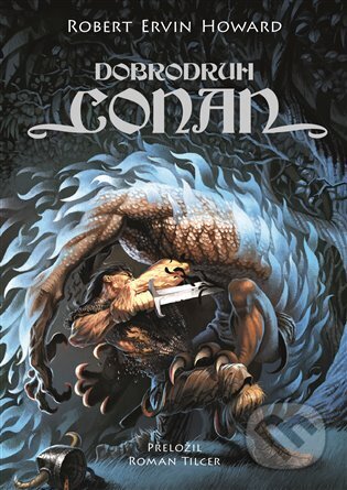 E-kniha: Dobrodruh Conan (Robert Ervin Howard). Argo, 2023 E-kniha: Dobrodruh Conan (Robert Ervin Howard). Argo, 2023