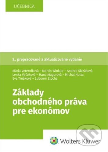 Kniha: Základy obchodného práva pre ekonómov (Andrea Slezáková, Mária Veterníková a Martin Winkler). Wolters Kluwer, 2023 Kniha: Základy obchodného práva pre ekonómov (Andrea Slezáková, Mária Veterníková a Martin Winkler). Wolters Kluwer, 2023