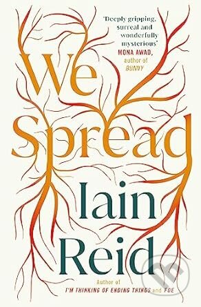 Kniha: We Spread (Iain Reid). Simon & Schuster, 2023 Kniha: We Spread (Iain Reid). Simon & Schuster, 2023
