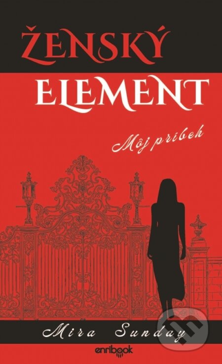 Kniha: Ženský element (Mira Sunday). Enribook, 2023 Kniha: Ženský element (Mira Sunday). Enribook, 2023
