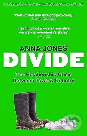 Kniha: Divide: The relationship crisis between town and country (Anna Jones). Kyle Books, 2023 Kniha: Divide: The relationship crisis between town and country (Anna Jones). Kyle Books, 2023