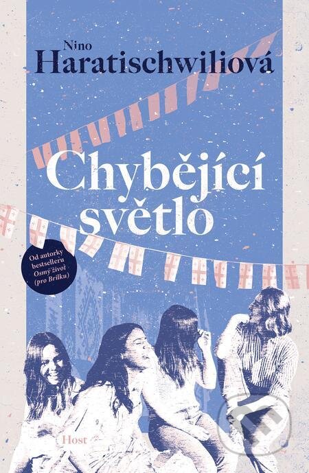 E-kniha: Chybějící světlo (Nino Haratischwili). Host, 2023 E-kniha: Chybějící světlo (Nino Haratischwili). Host, 2023