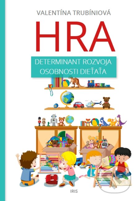 Kniha: Hra (Valentína Trubíniová). IRIS, 2023 Kniha: Hra (Valentína Trubíniová). IRIS, 2023