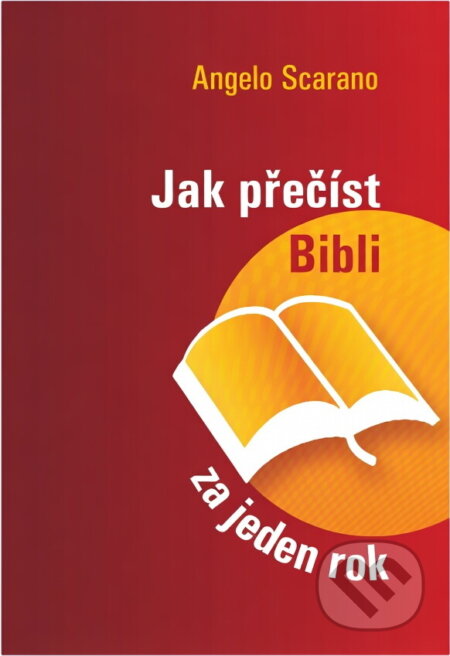 Kniha: Jak přečíst Bibli za jeden rok (Angelo Scarano). Paulínky, 2020 Kniha: Jak přečíst Bibli za jeden rok (Angelo Scarano). Paulínky, 2020