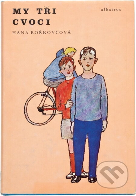 Kniha: My tři cvoci (Hana Bořkovcová). , 1980 Kniha: My tři cvoci (Hana Bořkovcová). , 1980