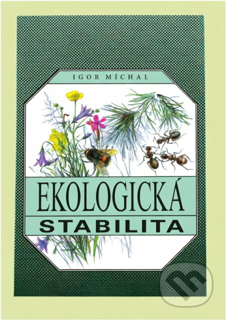 Kniha: Ekologická stabilita (Igor Míchal). , 1994 Kniha: Ekologická stabilita (Igor Míchal). , 1994