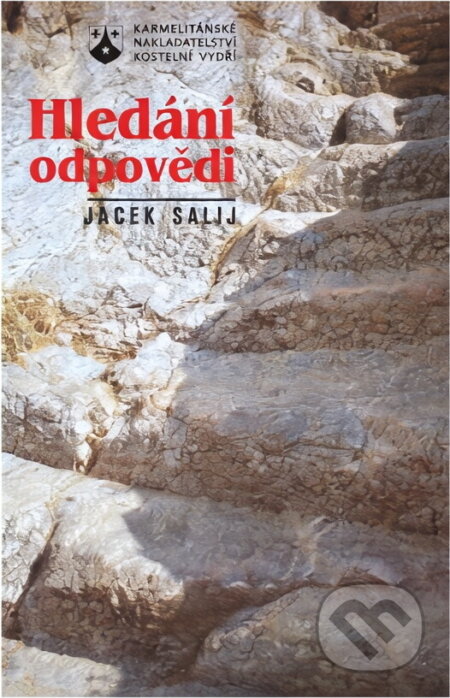 Kniha: Hledání odpovědi (Jacek Salij). Karmelitánské nakladatelství, 1997 Kniha: Hledání odpovědi (Jacek Salij). Karmelitánské nakladatelství, 1997