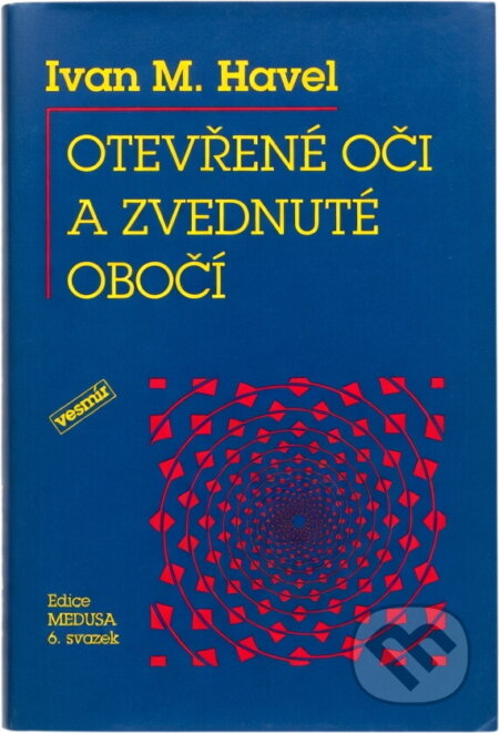 Kniha: Otevřené oči a zvednuté obočí (Ivan M. Havel). Vesmír, 1998 Kniha: Otevřené oči a zvednuté obočí (Ivan M. Havel). Vesmír, 1998