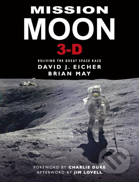 Mission Moon 3-D A New Perspective - David J. Eicher, The London Stereoscopic Company, 2018