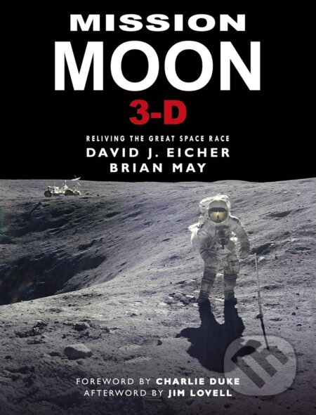 Kniha: Mission Moon 3-D A New Perspective (David J. Eicher). The London Stereoscopic Company, 2018 Kniha: Mission Moon 3-D A New Perspective (David J. Eicher). The London Stereoscopic Company, 2018