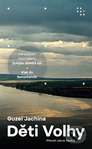Kniha: Děti Volhy (Guzel Jachina). Prostor, 2023 Kniha: Děti Volhy (Guzel Jachina). Prostor, 2023