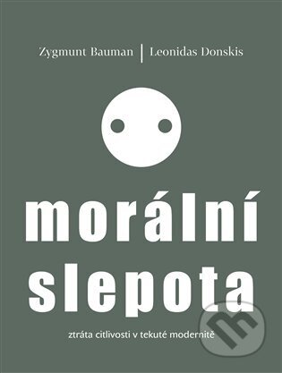 Kniha: Morální slepota (Zygmunt Bauman). Pulchra, 2023 Kniha: Morální slepota (Zygmunt Bauman). Pulchra, 2023